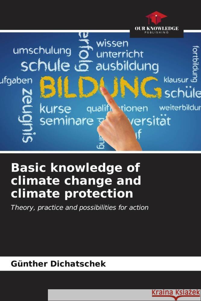 Basic knowledge of climate change and climate protection Dichatschek, Günther 9786206536727