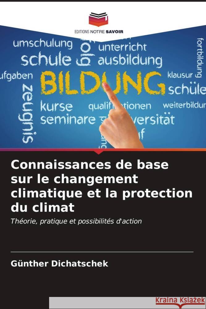 Connaissances de base sur le changement climatique et la protection du climat Dichatschek, Günther 9786206536741