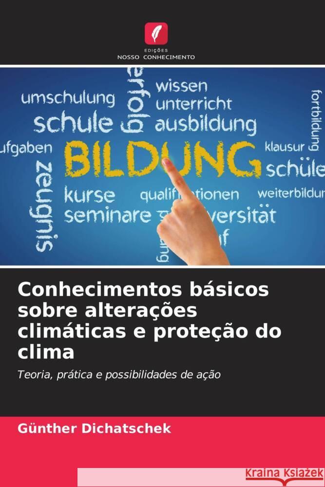 Conhecimentos básicos sobre alterações climáticas e proteção do clima Dichatschek, Günther 9786206536765