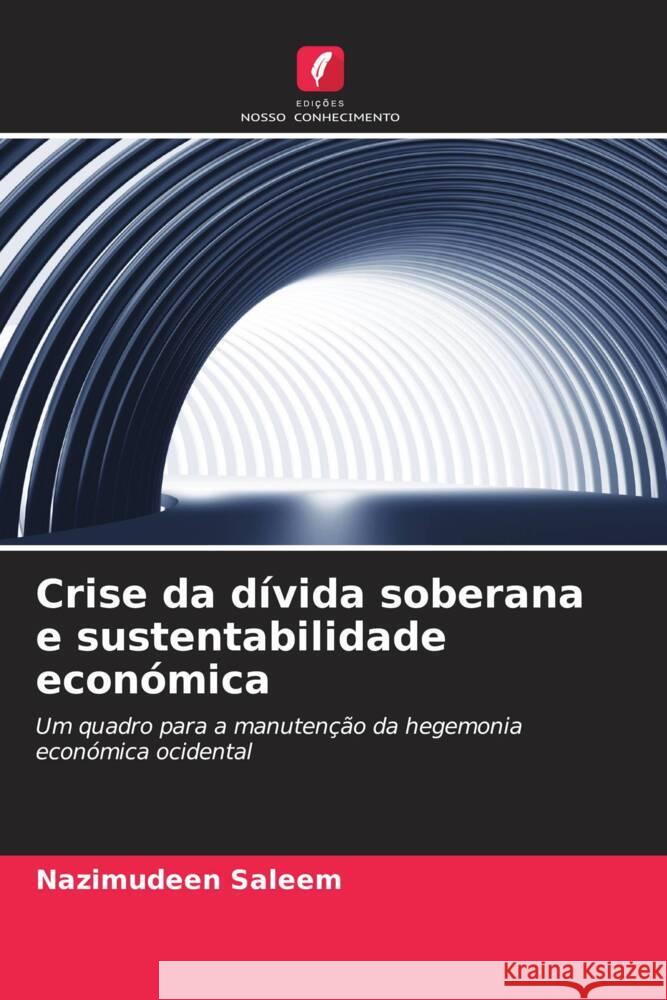 Crise da dívida soberana e sustentabilidade económica Saleem, Nazimudeen 9786206537601