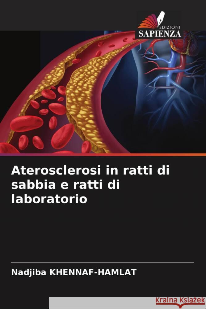 Aterosclerosi in ratti di sabbia e ratti di laboratorio Khennaf-Hamlat, Nadjiba 9786206538257