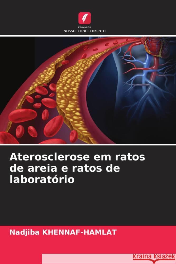 Aterosclerose em ratos de areia e ratos de laboratório Khennaf-Hamlat, Nadjiba 9786206538264