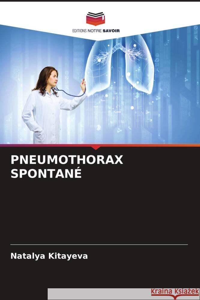 PNEUMOTHORAX SPONTANÉ Kitayeva, Natalya 9786206538448