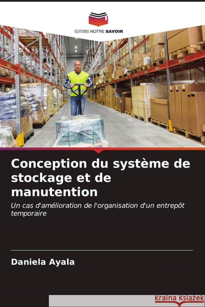 Conception du système de stockage et de manutention Ayala, Daniela 9786206538608 Editions Notre Savoir