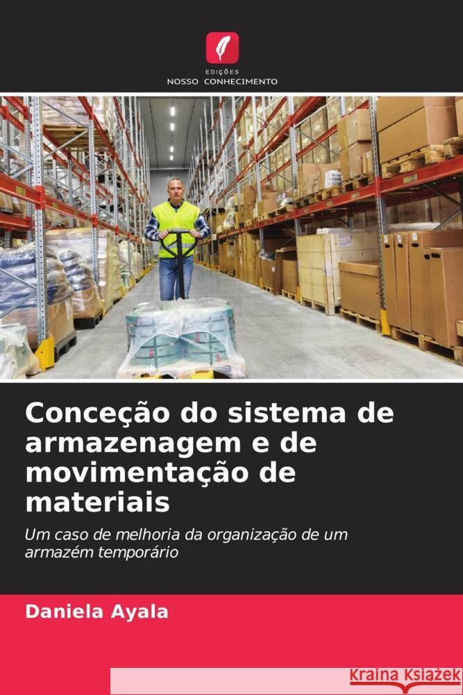 Conceção do sistema de armazenagem e de movimentação de materiais Ayala, Daniela 9786206538622