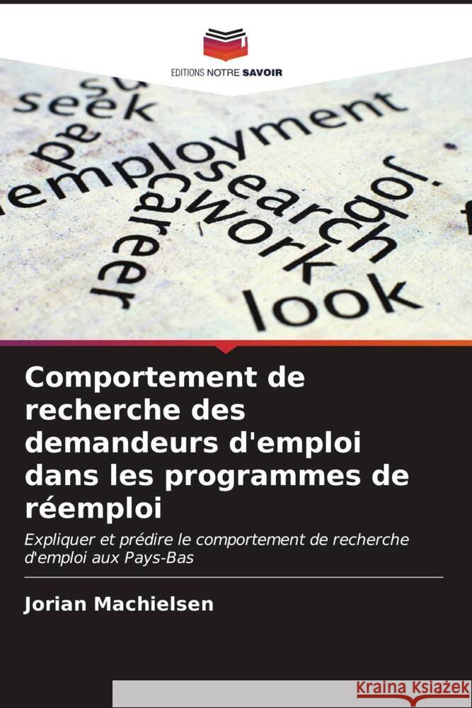 Comportement de recherche des demandeurs d'emploi dans les programmes de réemploi Machielsen, Jorian 9786206538790