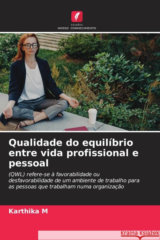 Qualidade do equilíbrio entre vida profissional e pessoal M, Karthika 9786206538844