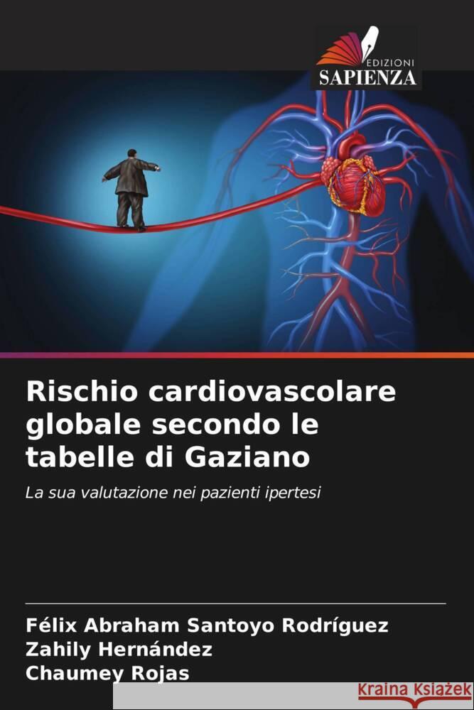 Rischio cardiovascolare globale secondo le tabelle di Gaziano Santoyo Rodríguez, Félix Abraham, Hernández, Zahily, Rojas, Chaumey 9786206538929