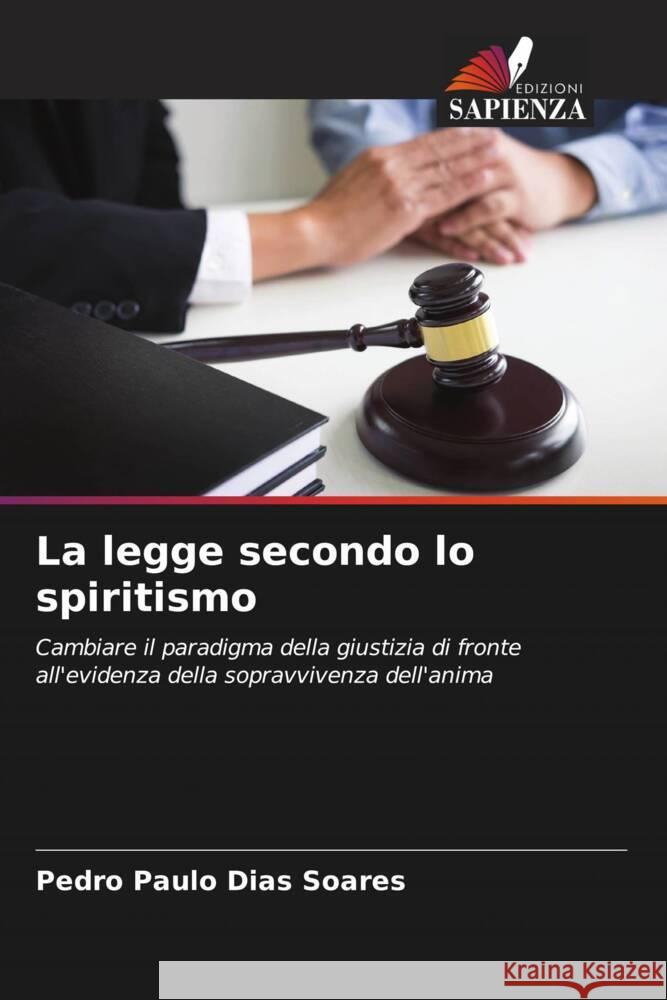 La legge secondo lo spiritismo Soares, Pedro Paulo Dias 9786206539339 Edizioni Sapienza