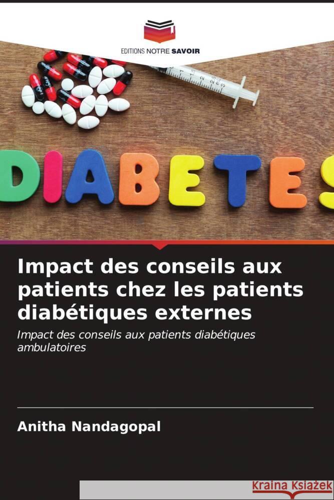 Impact des conseils aux patients chez les patients diabétiques externes Nandagopal, Anitha 9786206539438