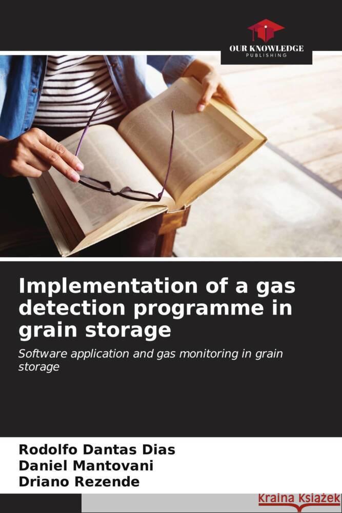 Implementation of a gas detection programme in grain storage Dantas Dias, Rodolfo, Mantovani, Daniel, Rezende, Driano 9786206539612