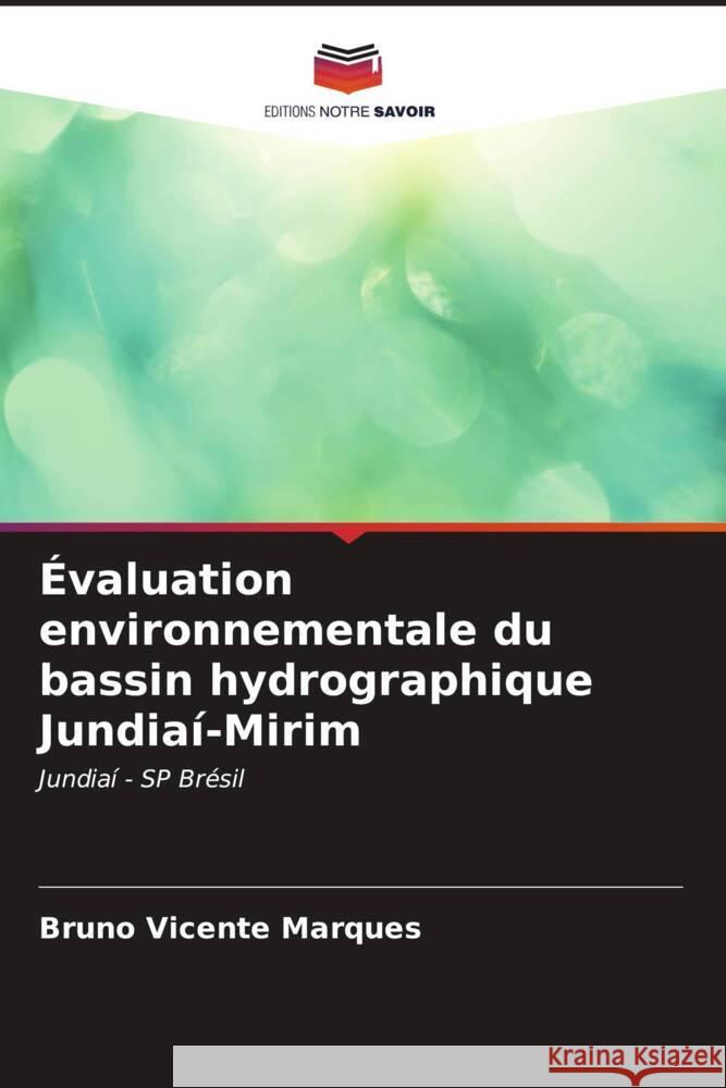 Évaluation environnementale du bassin hydrographique Jundiaí-Mirim Marques, Bruno Vicente 9786206541646