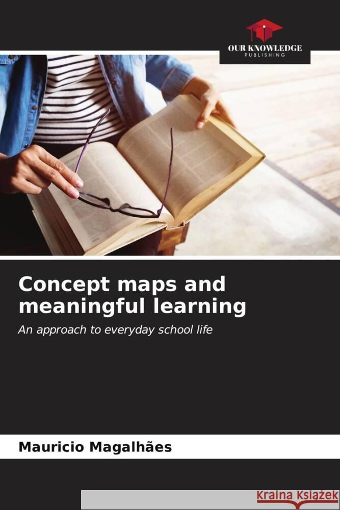 Concept maps and meaningful learning Magalhães, Mauricio 9786206542018