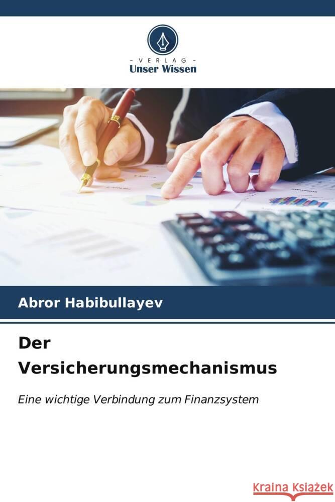 Der Versicherungsmechanismus Habibullayev, Abror 9786206542490 Verlag Unser Wissen