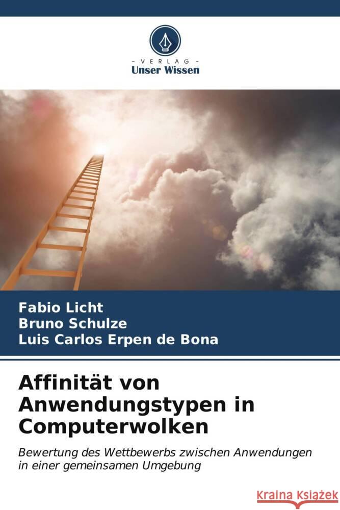 Affinität von Anwendungstypen in Computerwolken Licht, Fabio, Schulze, Bruno, Erpen de Bona, Luis Carlos 9786206542667