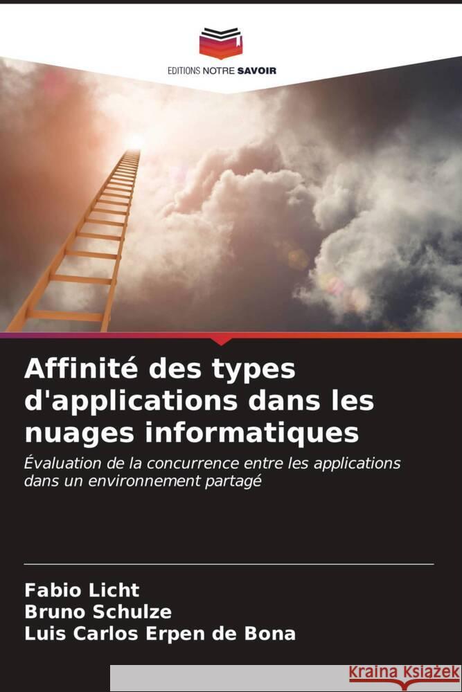Affinité des types d'applications dans les nuages informatiques Licht, Fabio, Schulze, Bruno, Erpen de Bona, Luis Carlos 9786206542698