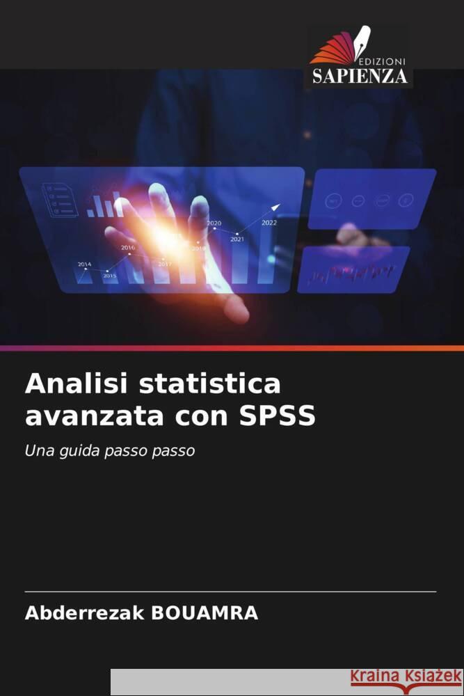Analisi statistica avanzata con SPSS BOUAMRA, Abderrezak 9786206542858 Edizioni Sapienza