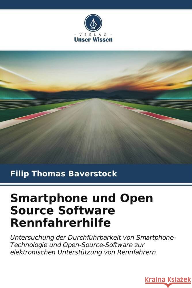 Smartphone und Open Source Software Rennfahrerhilfe Filip Thomas Baverstock 9786206543084
