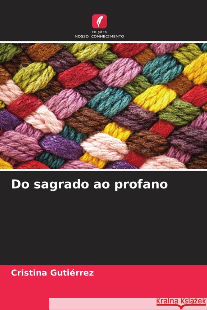 Do sagrado ao profano Gutiérrez, Cristina 9786206543367