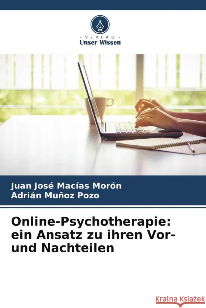 Online-Psychotherapie: ein Ansatz zu ihren Vor- und Nachteilen Macías Morón, Juan José, Muñoz Pozo, Adrián 9786206543381