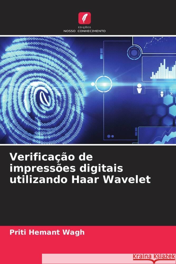 Verificação de impressões digitais utilizando Haar Wavelet Wagh, Priti Hemant 9786206544395 Edições Nosso Conhecimento
