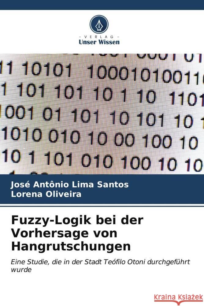 Fuzzy-Logik bei der Vorhersage von Hangrutschungen Lima Santos, José Antônio, Oliveira, Lorena 9786206544401