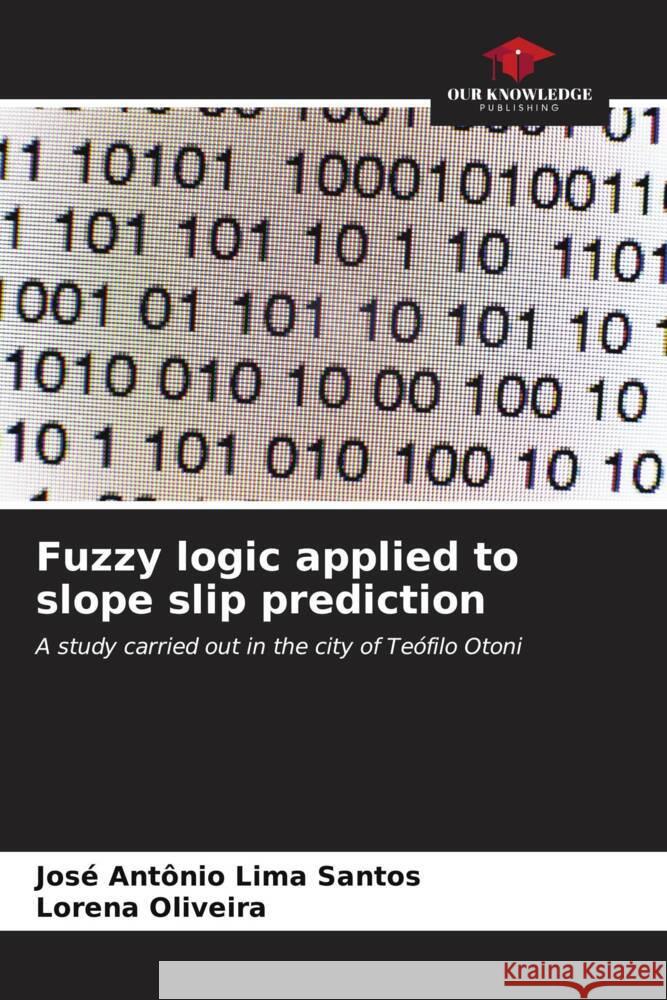 Fuzzy logic applied to slope slip prediction Lima Santos, José Antônio, Oliveira, Lorena 9786206544418