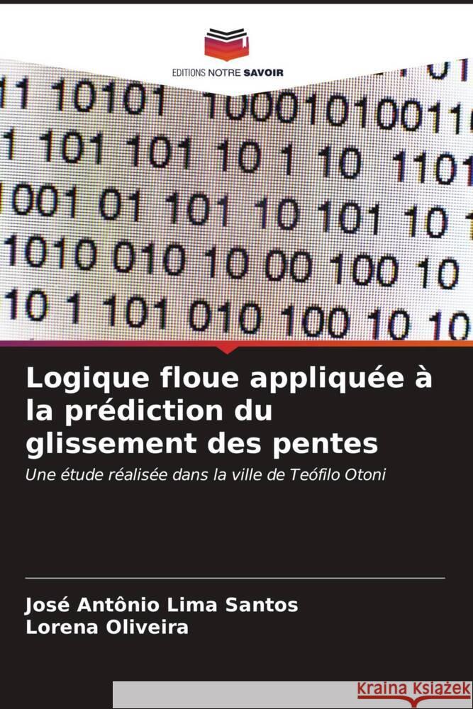 Logique floue appliquée à la prédiction du glissement des pentes Lima Santos, José Antônio, Oliveira, Lorena 9786206544432