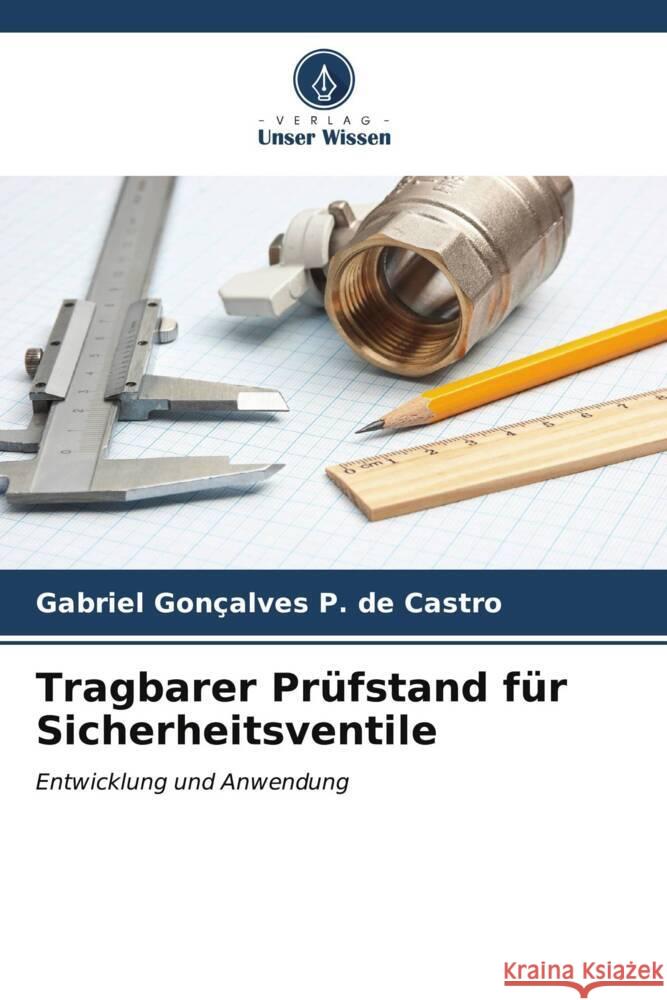 Tragbarer Prüfstand für Sicherheitsventile Gonçalves P. de Castro, Gabriel 9786206544562