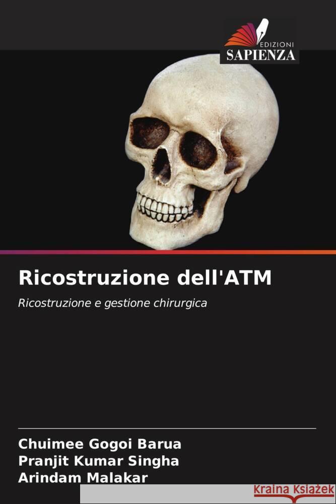 Ricostruzione dell'ATM Barua, Chuimee Gogoi, Singha, Pranjit Kumar, Malakar, Arindam 9786206545347 Edizioni Sapienza