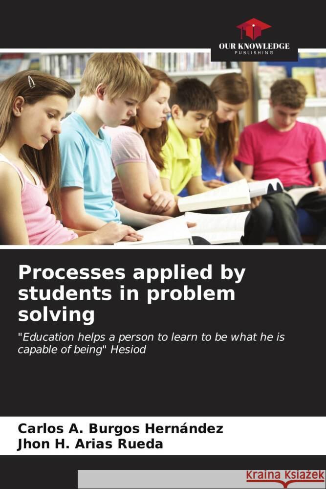 Processes applied by students in problem solving Burgos Hernández, Carlos A., Arias Rueda, Jhon H. 9786206545392