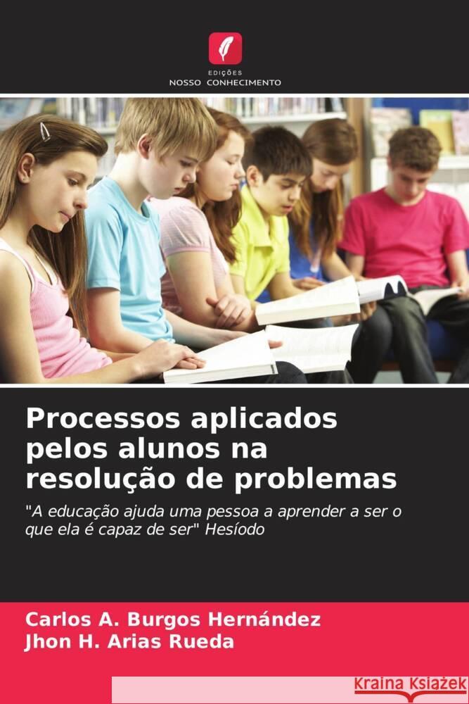 Processos aplicados pelos alunos na resolução de problemas Burgos Hernández, Carlos A., Arias Rueda, Jhon H. 9786206545415