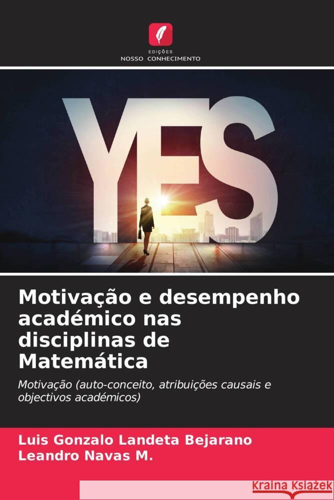 Motivação e desempenho académico nas disciplinas de Matemática Landeta Bejarano, Luis Gonzalo, Navas M., Leandro 9786206545774