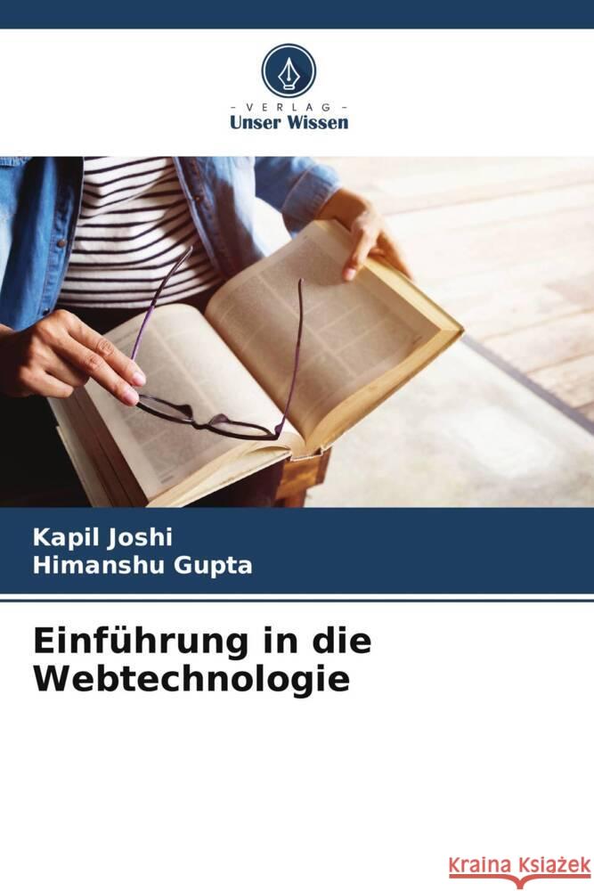 Einführung in die Webtechnologie Joshi, Kapil, Gupta, Himanshu 9786206545842