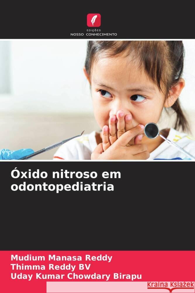 Óxido nitroso em odontopediatria REDDY, MUDIUM MANASA, BV, THIMMA REDDY, Birapu, Uday Kumar Chowdary 9786206546191