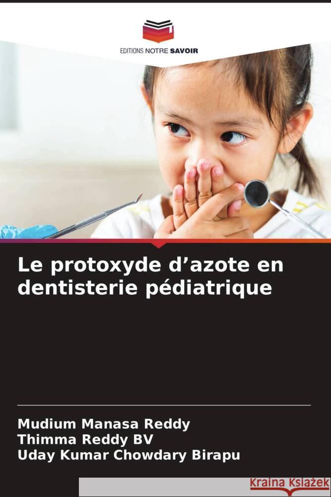 Le protoxyde d'azote en dentisterie pédiatrique REDDY, MUDIUM MANASA, BV, THIMMA REDDY, Birapu, Uday Kumar Chowdary 9786206546221