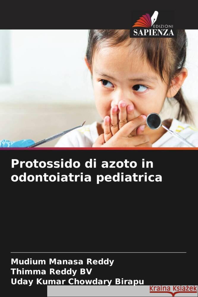 Protossido di azoto in odontoiatria pediatrica REDDY, MUDIUM MANASA, BV, THIMMA REDDY, Birapu, Uday Kumar Chowdary 9786206546238