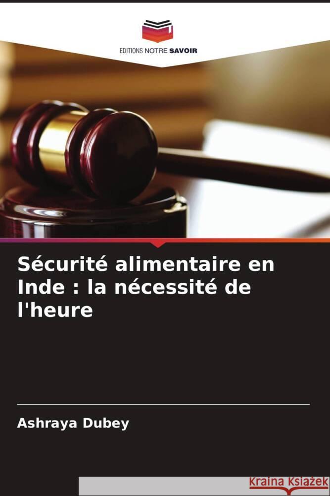 Sécurité alimentaire en Inde : la nécessité de l'heure Dubey, Ashraya 9786206546467