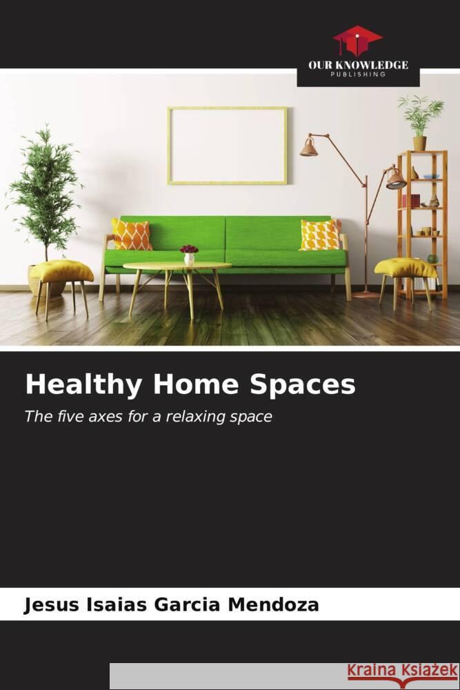 Healthy Home Spaces García Mendoza, Jesús Isaías 9786206546511