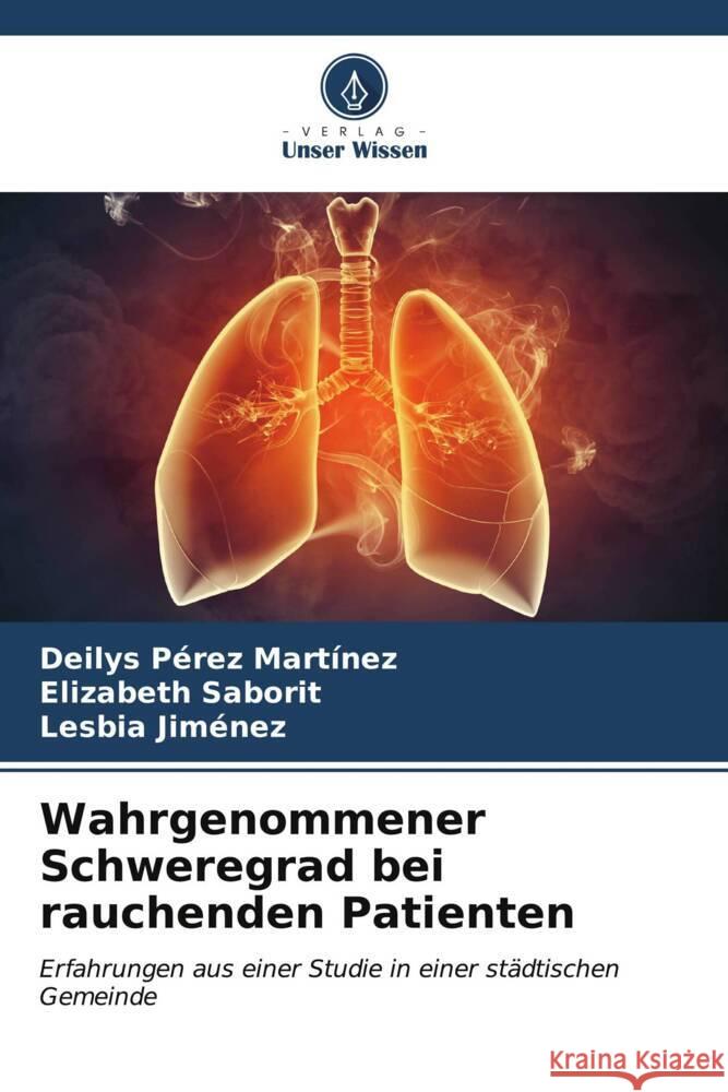 Wahrgenommener Schweregrad bei rauchenden Patienten Pérez Martínez, Deilys, Saborit, Elizabeth, Jiménez, Lesbia 9786206546870