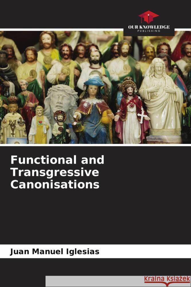 Functional and Transgressive Canonisations Iglesias, Juan Manuel 9786206547112