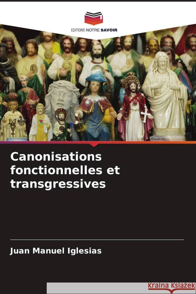 Canonisations fonctionnelles et transgressives Iglesias, Juan Manuel 9786206547129