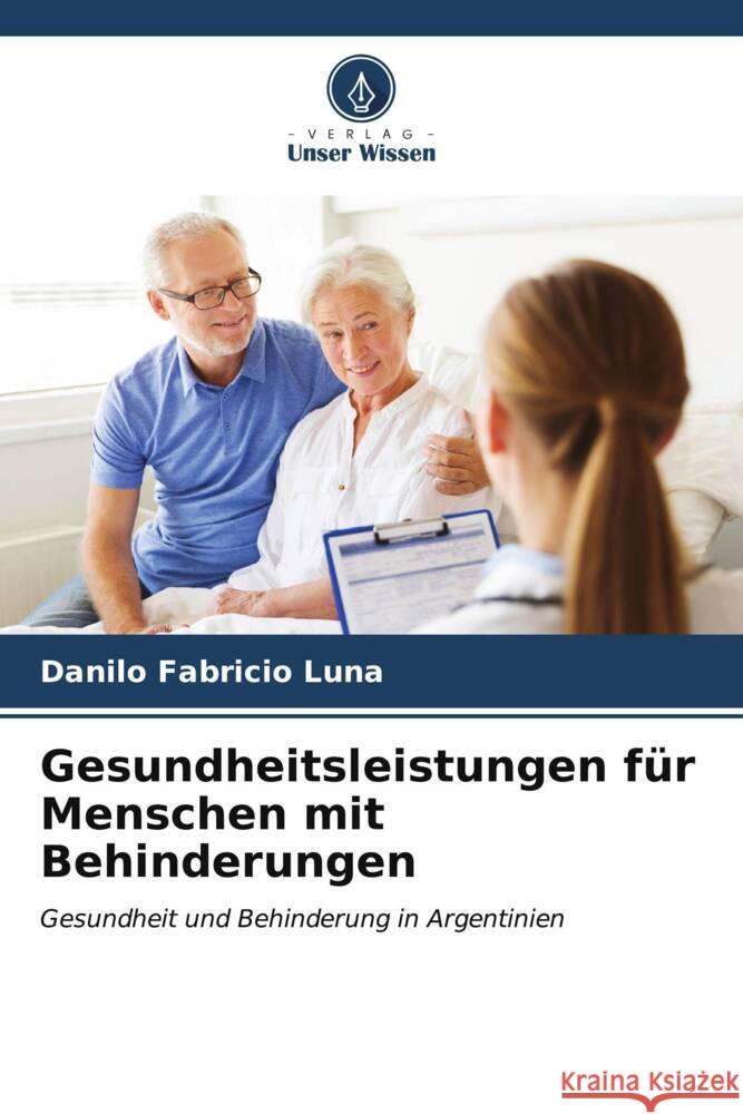 Gesundheitsleistungen für Menschen mit Behinderungen Luna, Danilo Fabricio 9786206547358