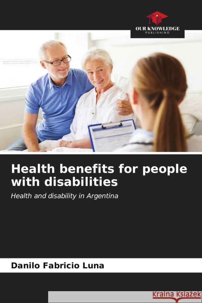 Health benefits for people with disabilities Luna, Danilo Fabricio 9786206547389