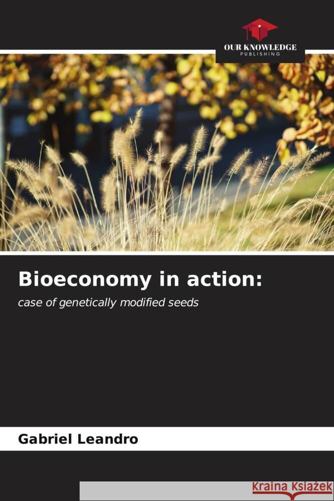 Bioeconomy in action: Leandro, Gabriel 9786206547679