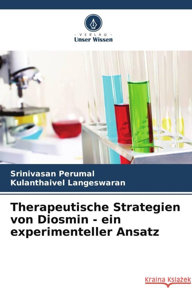 Therapeutische Strategien von Diosmin - ein experimenteller Ansatz Perumal, Srinivasan, Langeswaran, Kulanthaivel 9786206547709