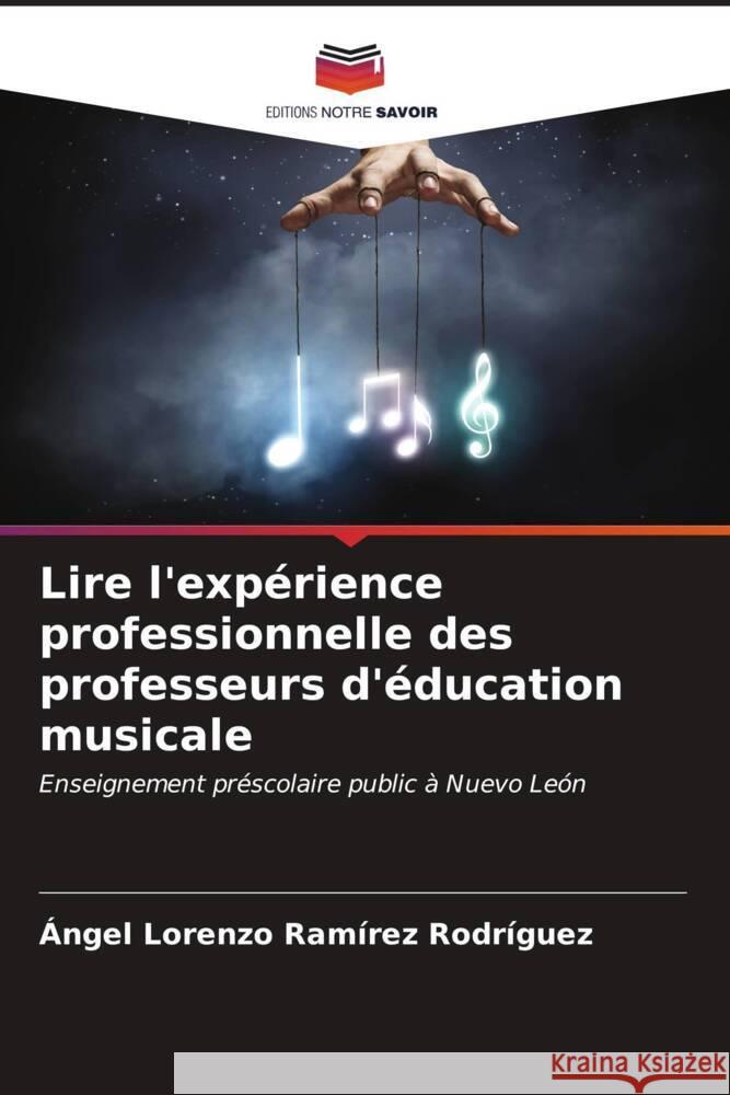 Lire l'expérience professionnelle des professeurs d'éducation musicale Ramírez Rodríguez, Ángel Lorenzo 9786206547785