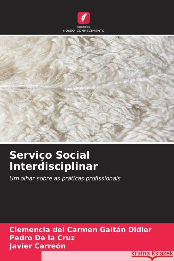 Serviço Social Interdisciplinar Gaitán Didier, Clemencia del Carmen, De la Cruz, Pedro, Carreón, Javier 9786206547877 Edições Nosso Conhecimento