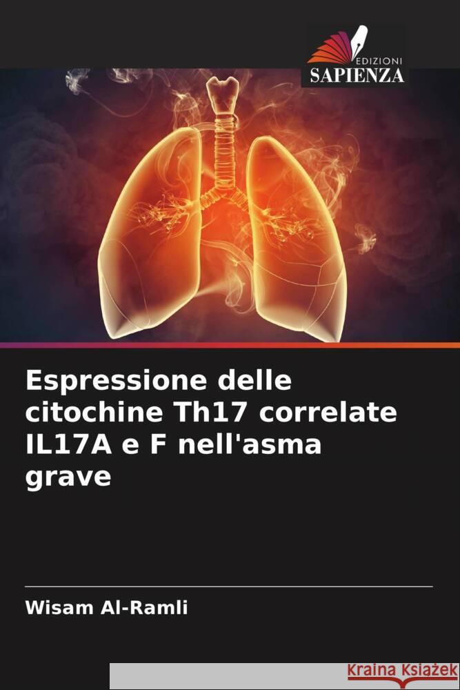 Espressione delle citochine Th17 correlate IL17A e F nell'asma grave Al-Ramli, Wisam 9786206547969