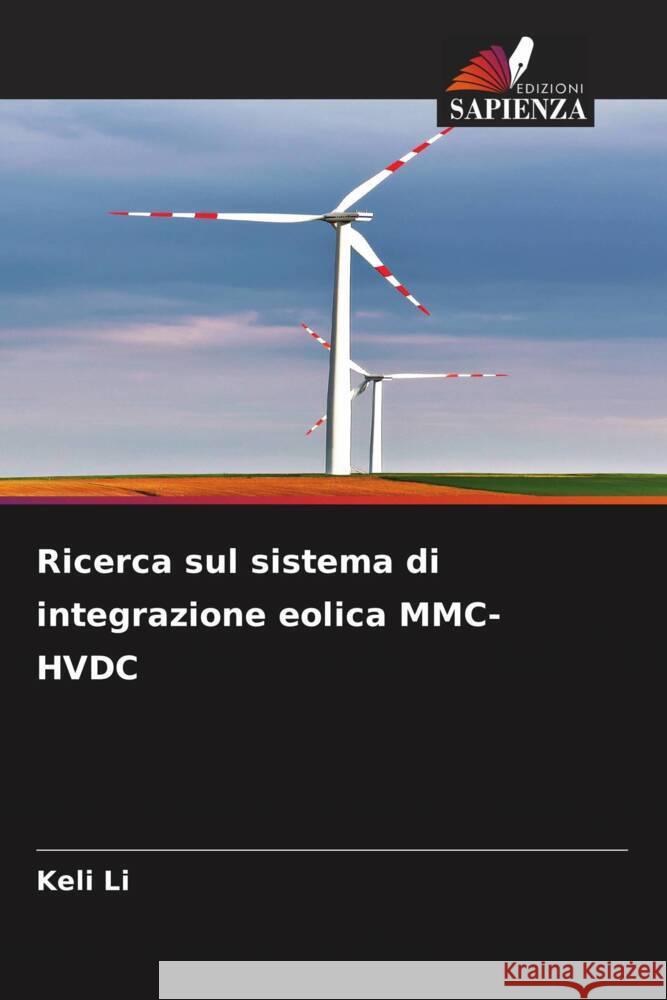 Ricerca sul sistema di integrazione eolica MMC-HVDC Keli Li 9786206548270